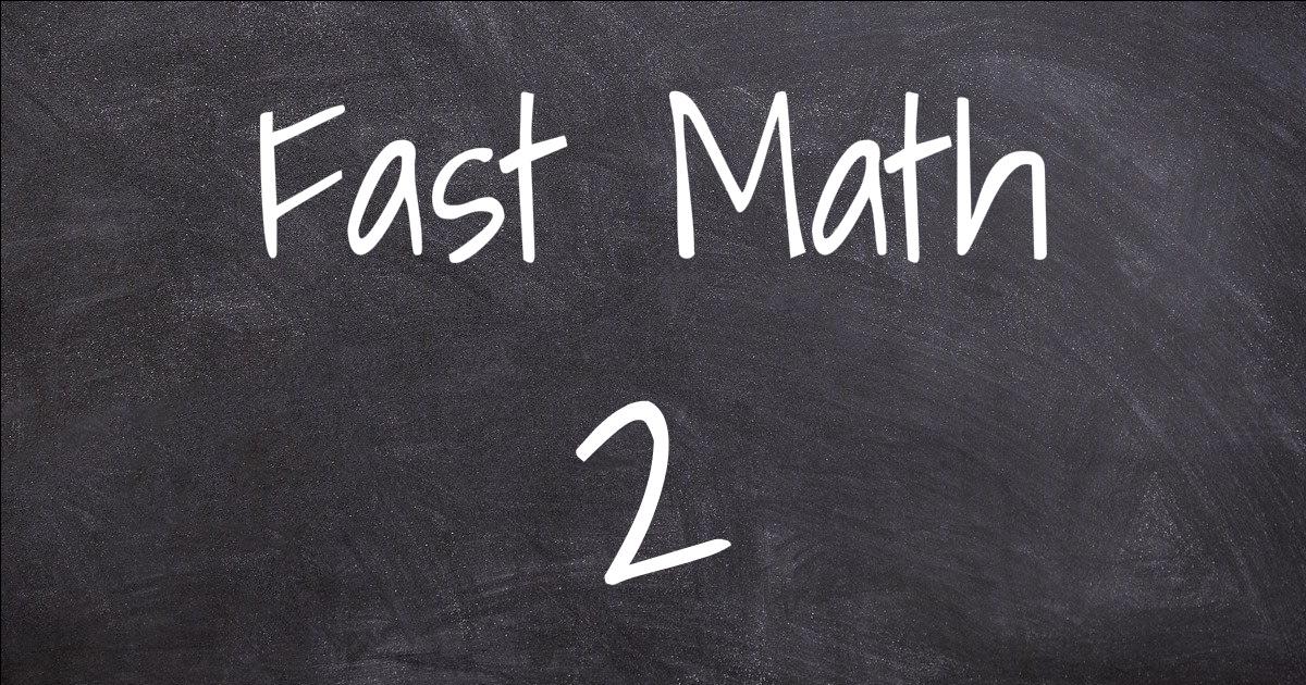 Fast Math 2