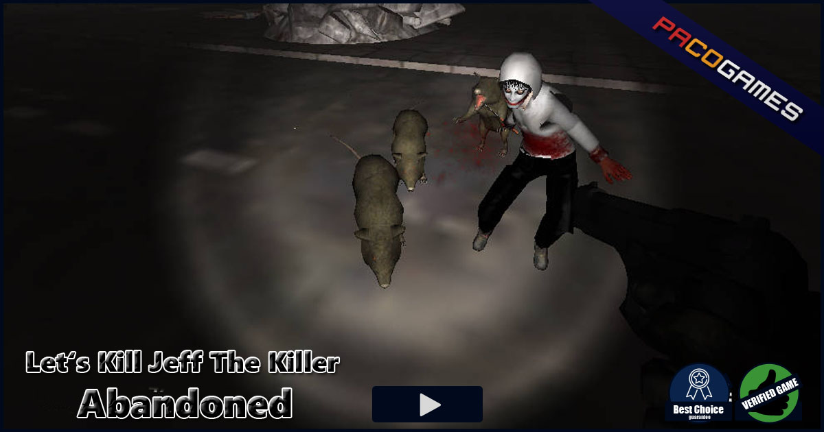 Let's Kill Jeff The Killer: Abandoned